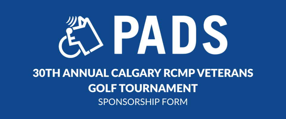 PADS 30th annual RCMP Veterans Golf Tournament Sponsorship Form 
